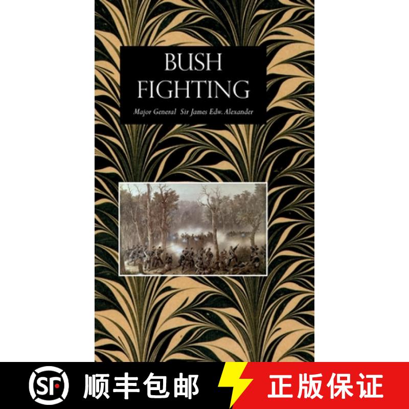 【3-4周达】Bush Fighting: Illustrated by Remarkable Actions and  Incidents of the Maori War in New Ze... [9781783316410]