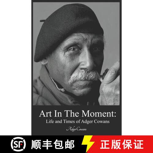 【3-4周达】Art in the Moment: Life and Times of Adger Cowans [9781732132535]