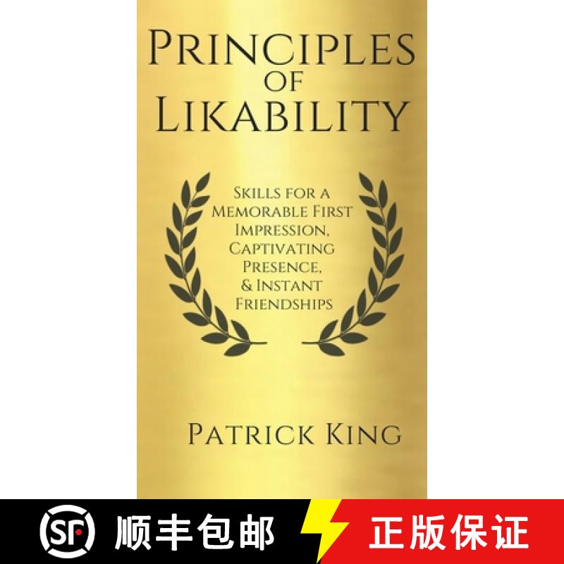 【3-4周达】Principles of Likability: Skills for a Memorable First Impression, Captivating Presence, a... [9781647430993]