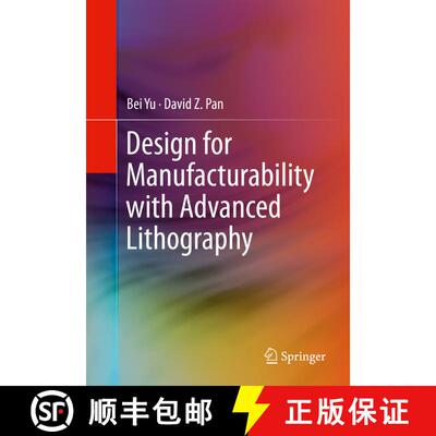 【3-4周达】Design for Manufacturability with Advanced Lithography (1st ed. 2016) (1st ed. 2016) (1st ... [9783319203843]
