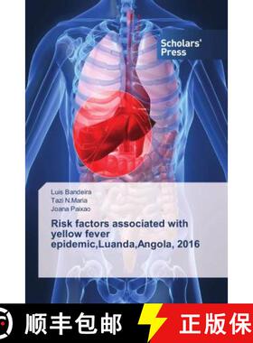 预订 Risk factors associated with yellow fever epidemic,Luanda,Angola, 2016 [9786202307178]