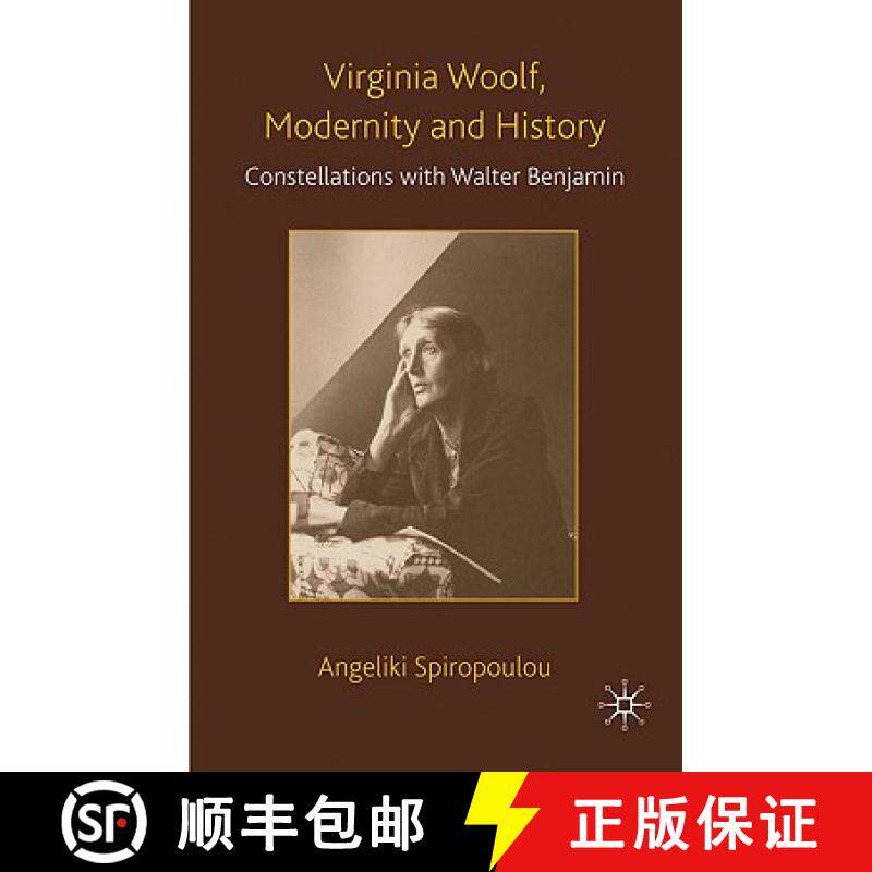 【3-4周达】Virginia Woolf, Modernity and History : Constellations with Walter Benjamin [9780230537583]