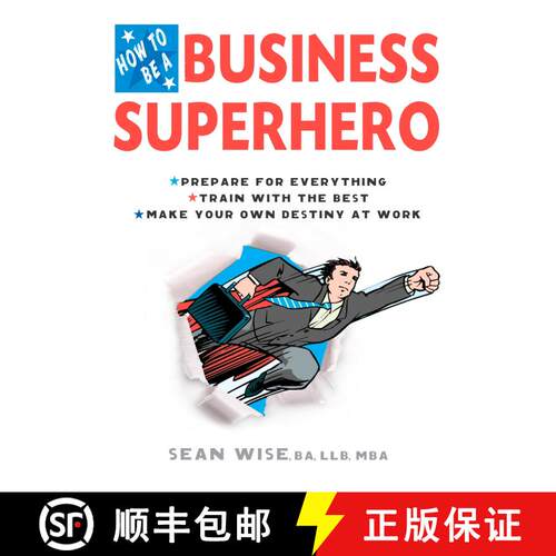 【3-4周达】How to Be a Business Superhero: Prepare for Everything, Train with the Best, Make your Own... [9780399534560]