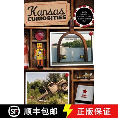 【3-4周达】Kansas Curiosities: Quirky Characters, Roadside Oddities & Other Offbeat Stuff, Third Edit... [9780762758630]