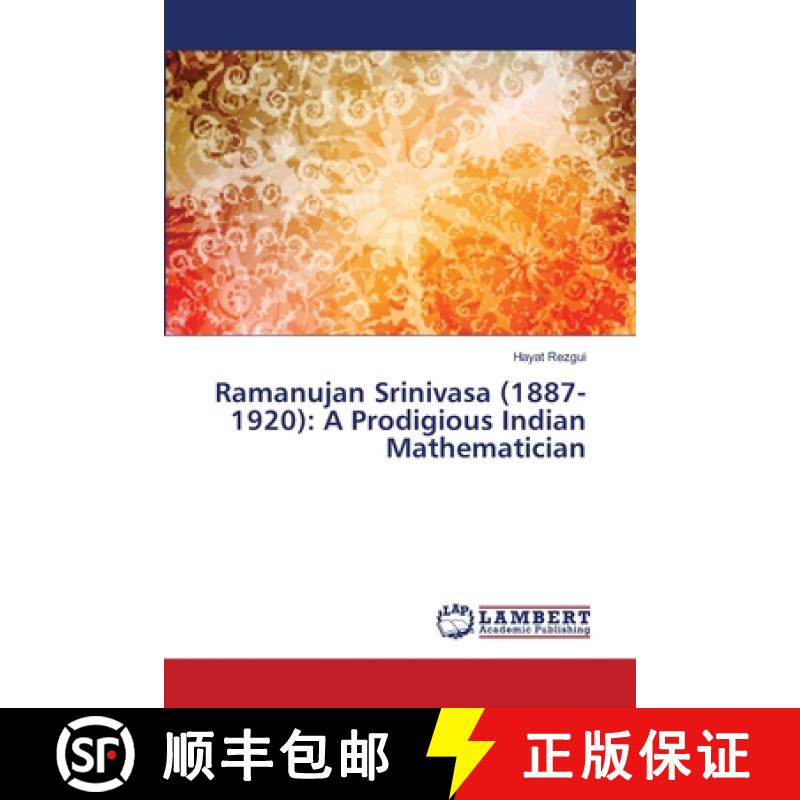 预订 Ramanujan Srinivasa (1887-1920): A Prodigious Indian Mathematician [9786139829767]