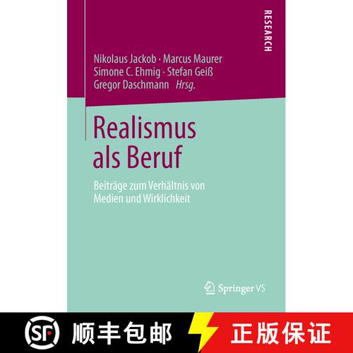 【3-4周达】Realismus als Beruf : Beiträge zum Verhältnis von Medien und Wirklichkeit [9783658023546]