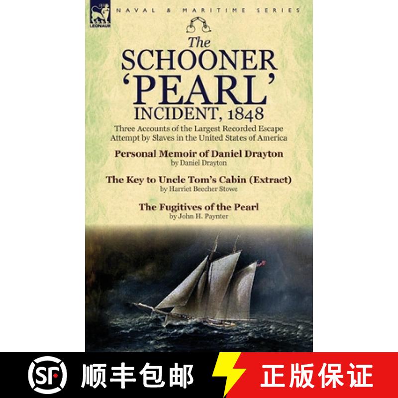 【2-3周达】The Schooner 'Pearl' Incident, 1848: Three Accounts of the Largest Recorded Escape Attempt... [9781782821359]