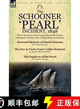 【3-4周达】The Schooner 'Pearl' Incident, 1848: Three Accounts of the Largest Recorded Escape Attempt... [9781782821359]