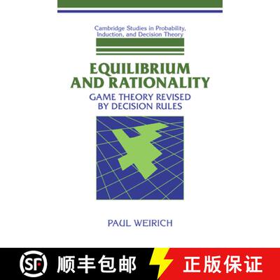 【3-4周达】Equilibrium and Rationality: Game Theory Revised by Decision Rules - Equilibrium and Ratio... [9780521038027]