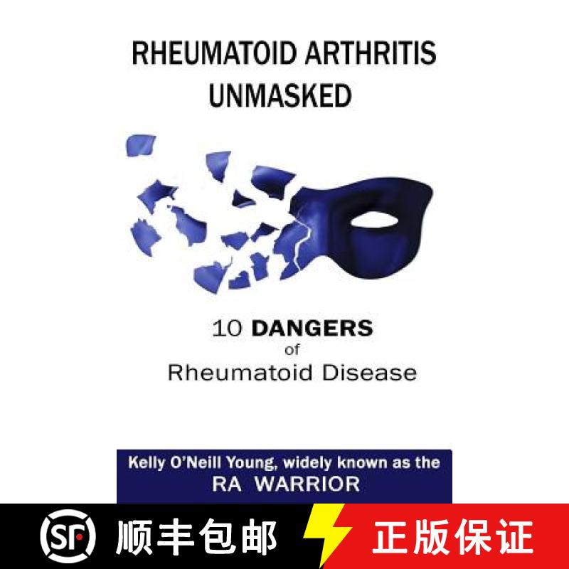 【3-4周达】Rheumatoid Arthritis Unmasked: 10 Dangers of Rheumatoid Disease [9780998937472]