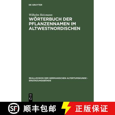 【3-4周达】精装 Woerterbuch Der Pflanzennamen Im Altwestnordischen [9783110137903]