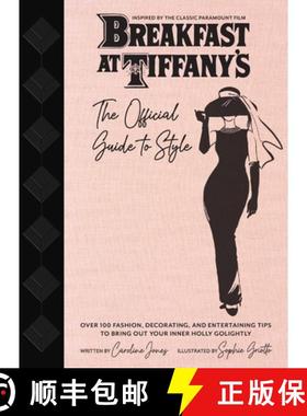 【3-4周达】Breakfast at Tiffany's: The Official Guide to Style: Over 100 Fashion, Decorating and Ente... [9781683838586]