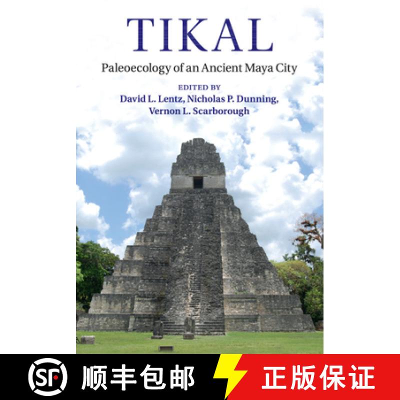 【3-4周达】Tikal: Paleoecology of an Ancient Maya City [9781108796781]