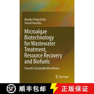 【3-4周达】Microalgae Biotechnology for Wastewater Treatment, Resource Recovery and Biofuels: Towards... [9783031316760]