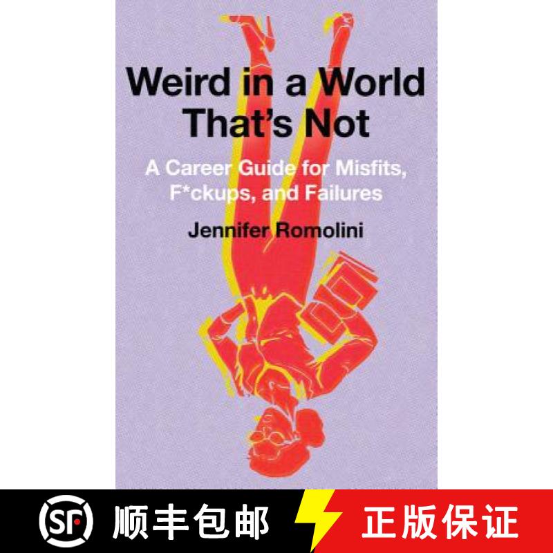 【3-4周达】Weird in a World That's Not: A Career Guide for Misfits, F*ckups, and Failures [9780062472724]