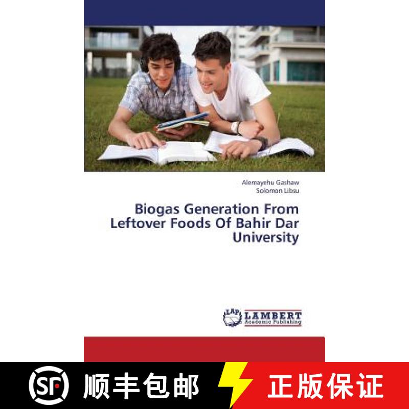 预订 Biogas Generation from Leftover Foods of Bahir Dar University [9783659377594]