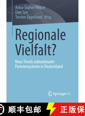 【3-4周达】Regionale Vielfalt?: Neue Trends Subnationaler Parteiensysteme in Deutschland [9783658461553]