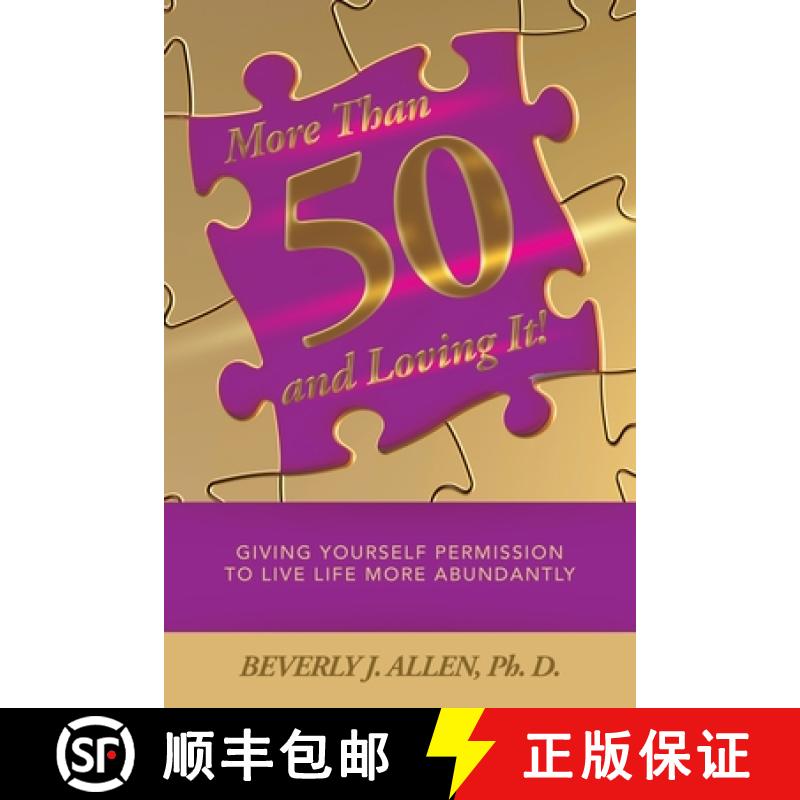 【2-3周达】More Than 50 and Loving It!: Giving Yourself Permission to Live Life More Abundantly [9781665758444]