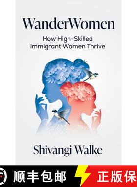 【3-4周达】WanderWomen: How High-Skilled Immigrant Women Thrive [9798889263852]