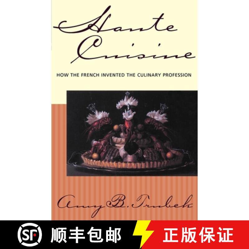【3-4周达】Haute Cuisine: How the French Invented the Culinary Profession [9780812217766]