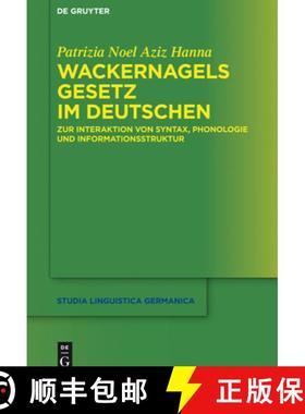 预订 Wackernagels Gesetz im Deutschen：Zur Interaktion von Syntax, Phonologie und Informationsstruktur [9783110419603]