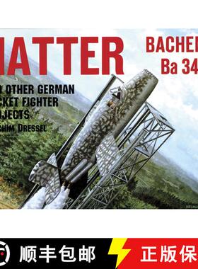 【3-4周达】Natter and Other German Rocket Jet Projects: And Other German Rocket Fighter Projects [9780887406829]