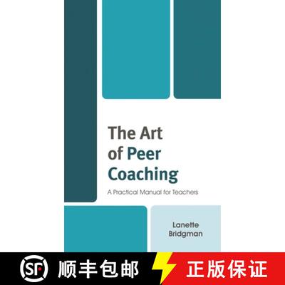 【3-4周达】The Art of Peer Coaching : A Practical Manual for Teachers [9781475857085]