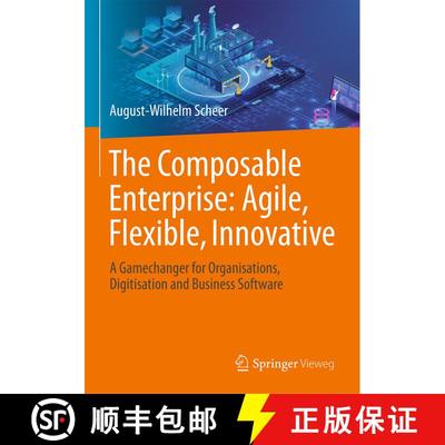 【3-4周达】The Composable Enterprise: Agile, Flexible, Innovative: A Gamechanger for Organisations, D... [9783658430917]