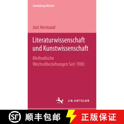 【3-4周达】Literaturwissenschaft Und Kunstwissenschaft: Methodische Wechselbeziehungen Seit 1900 [9783476991041]