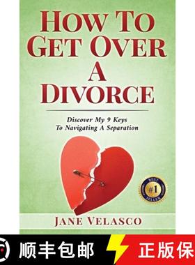 预订 How To Get Over A Divorce: Discover My 9 Keys To Navigating A Separation [9781958677094]