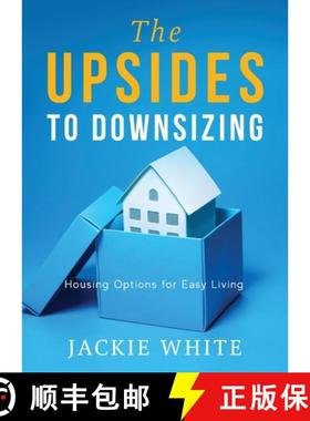 预订 The Upsides to Downsizing: Housing Options for Easy Living [9781959099710]