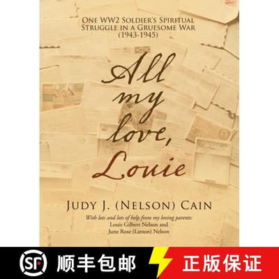 【3-4周达】All My Love, Louie: One Ww2 Soldier's Spiritual Struggle in a Gruesome War (1943-1945) [9781489738288]