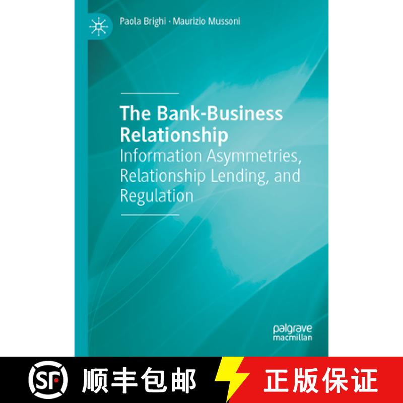 【3-4周达】The Bank-Business Relationship : Information Asymmetries, Relationship Lending, and Regula... [9783031910678]
