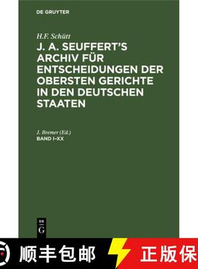 预订 H.F. Schütt: J. A. Seuffert's Archiv Für Entscheidungen Der Obersten Gerichte in Den Deutschen... [9783486722055]