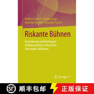 【3-4周达】Riskante Bühnen : Inszenierung und Kontingenz - Politikerauftritte in deutschen Personali... [9783658075514]