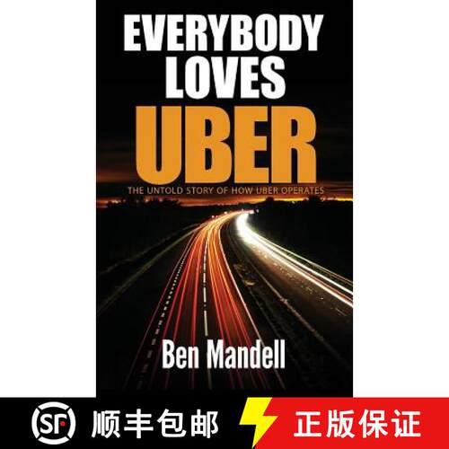 【3-4周达】Everybody Loves Uber: The Untold Story Of How Uber Operates [9780692713655]