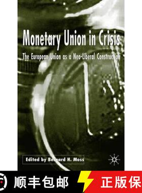 【3-4周达】Monetary Union in Crisis : The European Union as a Neo-Liberal Construction [9780333963173]