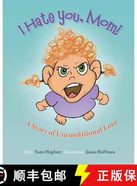 【3-4周达】I Hate You Mom: A Story of Unconditional Love [9780228803683]