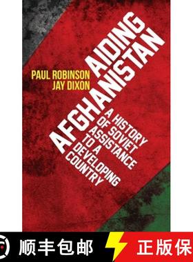 【3-4周达】Aiding Afghanistan: A History of Soviet Assistance to a Developing Country [9780199327911]