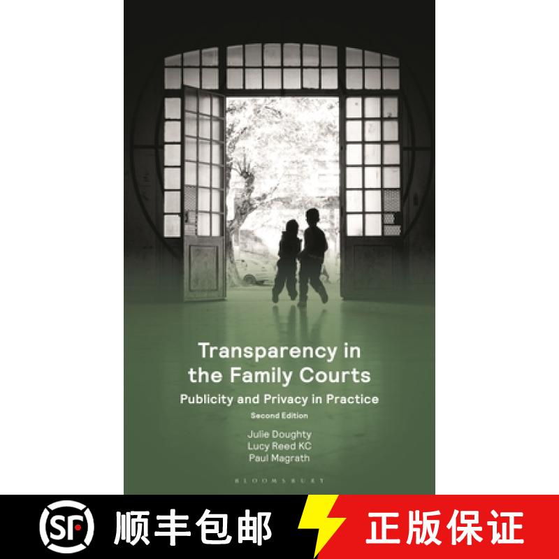 【3-4周达】Transparency in the Family Courts: Publicity and Privacy in Practice: Publicity and Privac... [9781526525789]