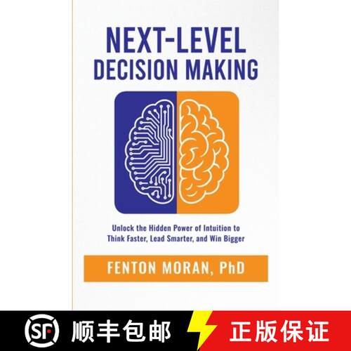 【3-4周达】Next-Level Decision Making: Unlock the Hidden Power of Intuition to Think Faster, Lead Sma... [9798896946007]