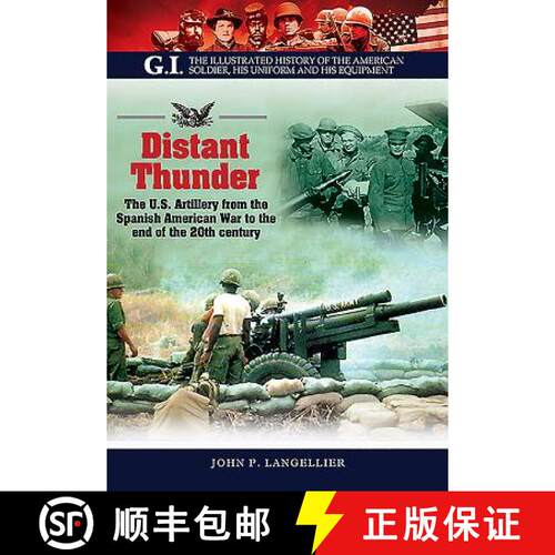 【3-4周达】Distant Thunder: The U.S. Artillery from the Spanish American War to the End of the 20th C... [9781848328082]