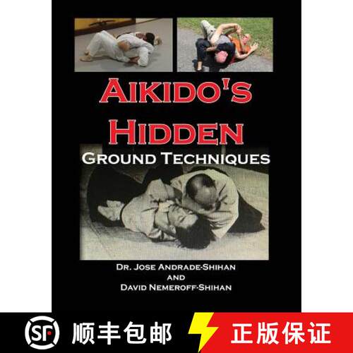 【3-4周达】Aikido's Hidden Ground Techniques (Full Color Version) [9780692040089]