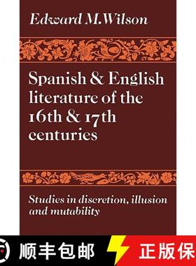 【3-4周达】Spanish and English Literature of the 16th and 17th Centuries: Studies in Discretion, Illu... [9780521135672]