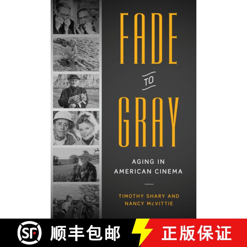 【3-4周达】Fade to Gray: Aging in American Cinema [9780292717794]