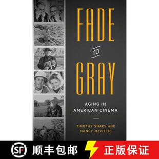【3-4周达】Fade to Gray: Aging in American Cinema [9780292717794]