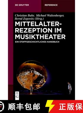 预订 Mittelalterrezeption Im Musiktheater: Ein Stoffgeschichtliches Handbuch [9783110426106]