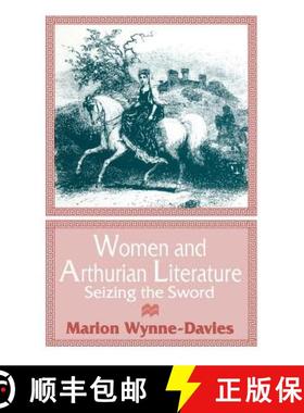 【3-4周达】Women and Arthurian Literature : Seizing the Sword [9780333447109]