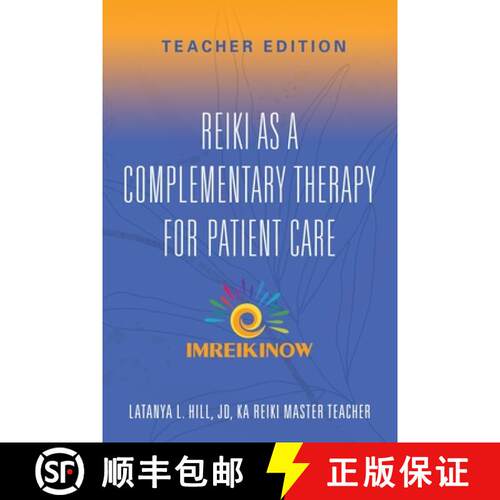 【3-4周达】Reiki As a Complementary Therapy For Patient Care: Teacher's Edition [9781959620143]
