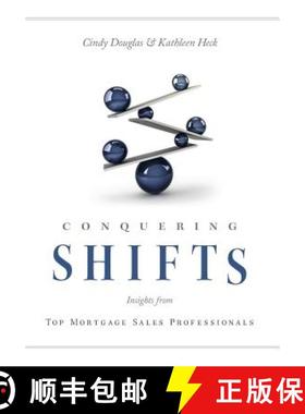 【3-4周达】Conquering Shifts: Insights from Top Mortgage Sales Professionals [9780999703724]